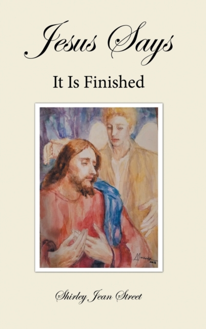 Jesus Says It Is Finished, Hardback Book