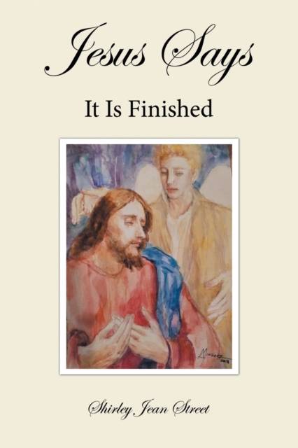Jesus Says It Is Finished, Paperback / softback Book