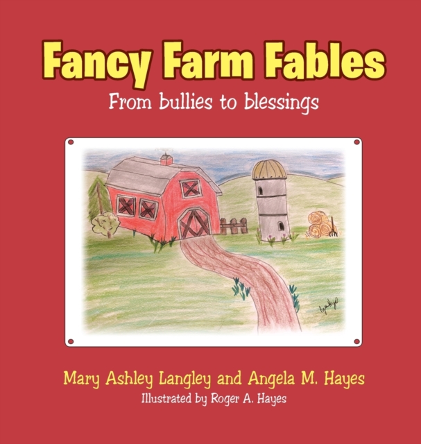 Fancy Farm Fables : From Bullies to Blessings, Hardback Book