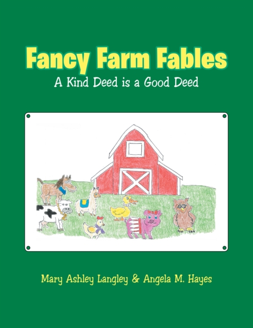 Fancy Farm Fables : A Kind Deed Is a Good Deed, EPUB eBook