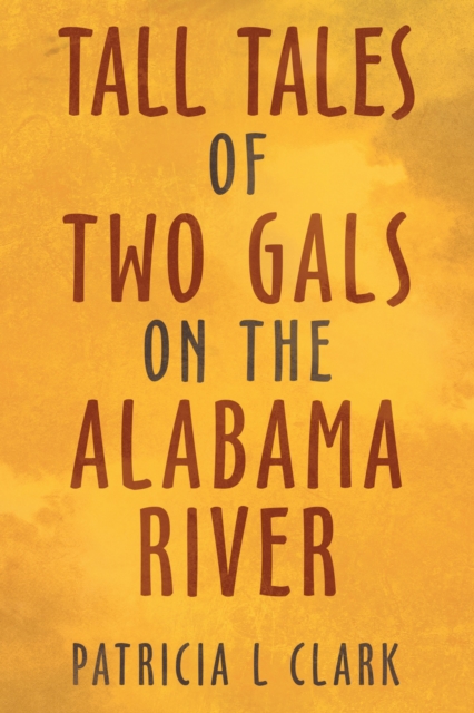Tall Tales of Two Gals on the Alabama River, EPUB eBook