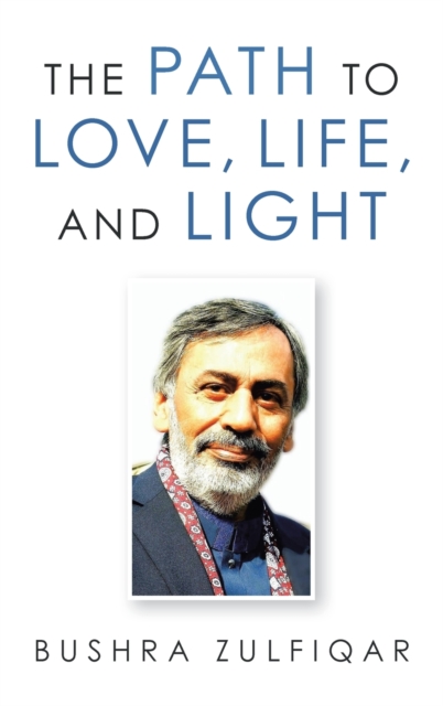 The Path to Love, Life, and Light, Hardback Book