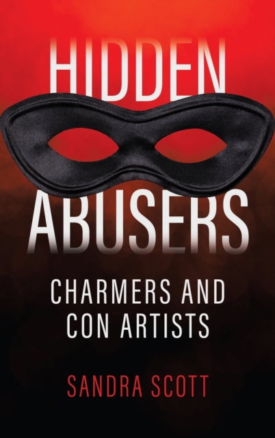 Hidden Abusers : Charmers & Con Artists, Hardback Book