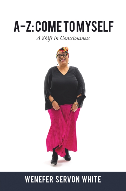 A-Z: Come to Myself : A Shift in Consciousness, EPUB eBook