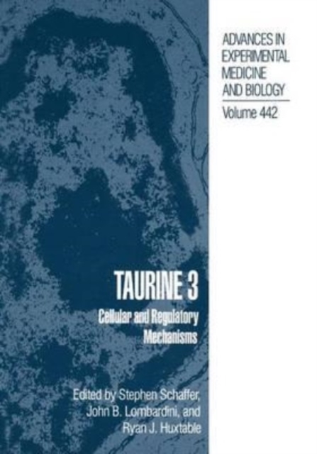 Taurine 3 : Cellular and Regulatory Mechanisms, Paperback Book