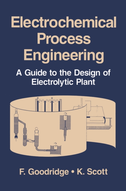 Electrochemical Process Engineering : A Guide to the Design of Electrolytic Plant, PDF eBook