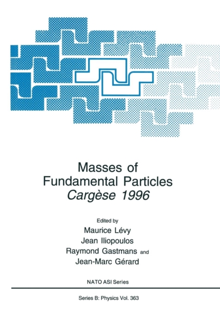 Masses of Fundamental Particles : Cargese 1996, Paperback / softback Book