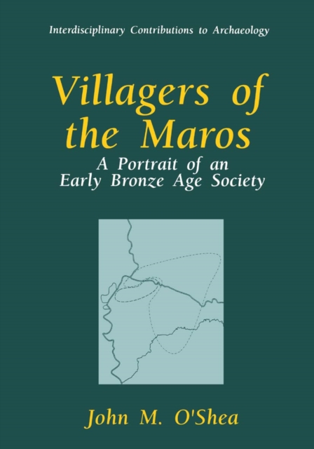 Villagers of the Maros : A Portrait of an Early Bronze Age Society, PDF eBook