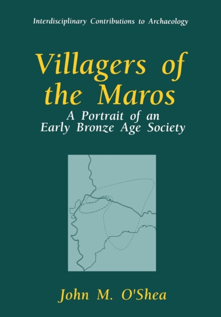 Villagers of the Maros : A Portrait of an Early Bronze Age Society, Paperback / softback Book