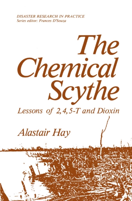 The Chemical Scythe : Lessons of 2,4,5-T and Dioxin, PDF eBook