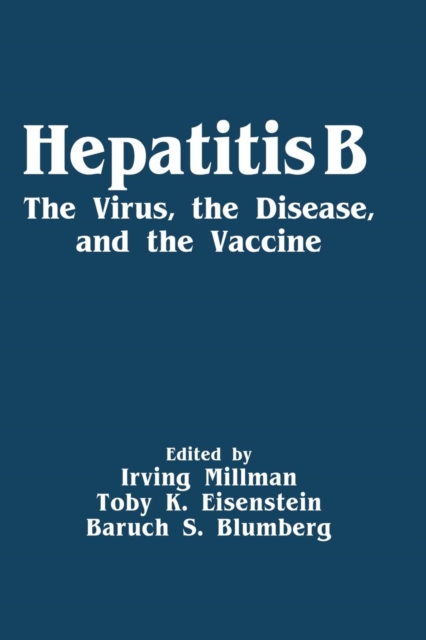 Hepatitis B : The Virus, the Disease, and the Vaccine, Paperback / softback Book