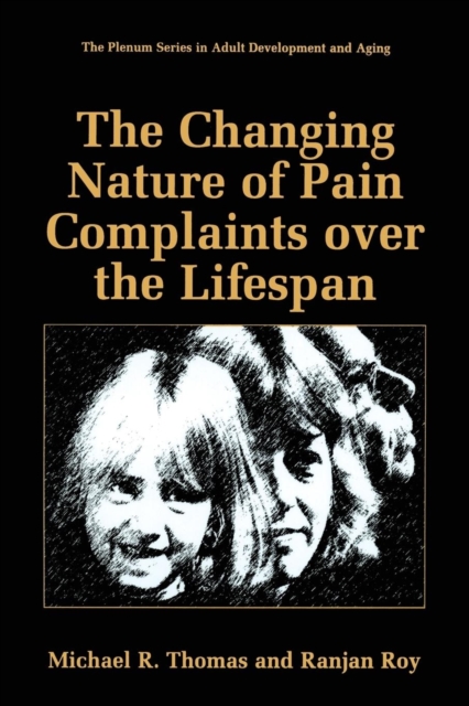 The Changing Nature of Pain Complaints over the Lifespan, Paperback / softback Book