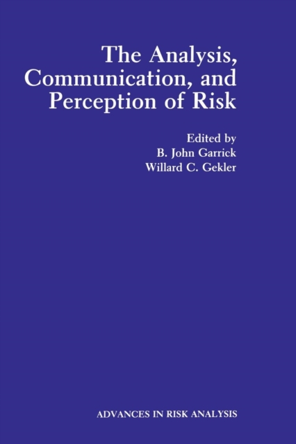 The Analysis, Communication, and Perception of Risk, Paperback / softback Book