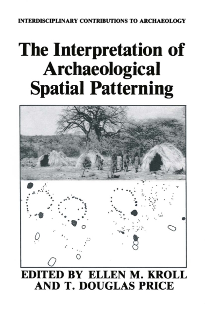 The Interpretation of Archaeological Spatial Patterning, PDF eBook