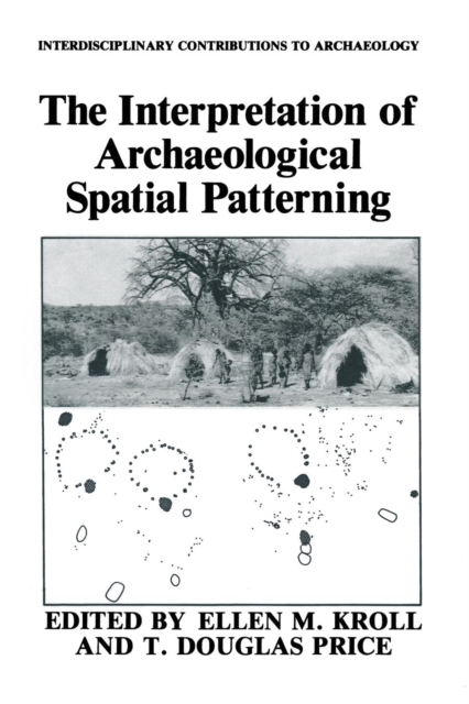 The Interpretation of Archaeological Spatial Patterning, Paperback / softback Book