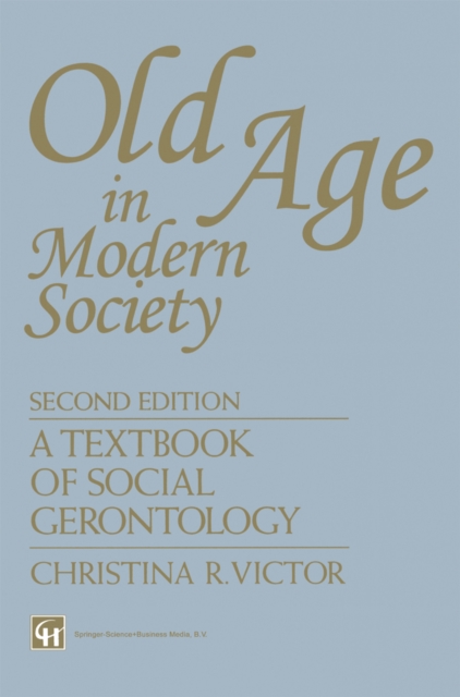 Old Age in Modern Society : A textbook of social gerontology, PDF eBook