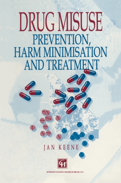 Drug Misuse : Prevention, harm minimization and treatment, PDF eBook