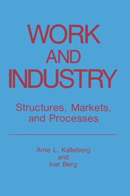 Work and Industry : Structures, Markets, and Processes, Paperback / softback Book