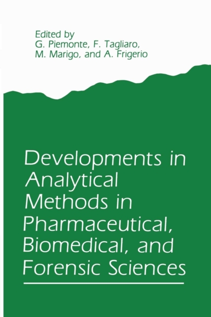 Developments in Analytical Methods in Pharmaceutical, Biomedical, and Forensic Sciences, Paperback / softback Book