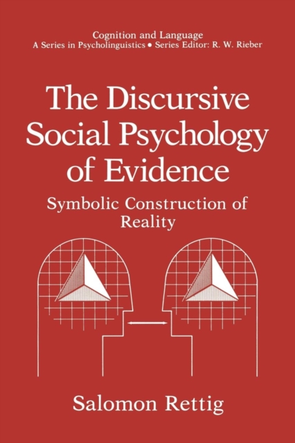 The Discursive Social Psychology of Evidence : Symbolic Construction of Reality, Paperback / softback Book