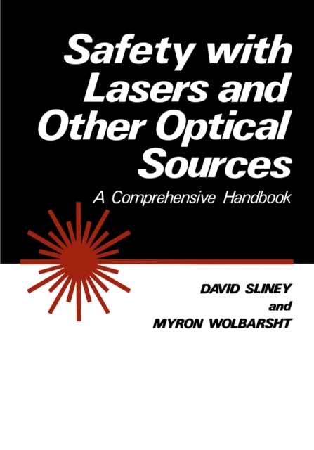 Safety with Lasers and Other Optical Sources : A Comprehensive Handbook, PDF eBook
