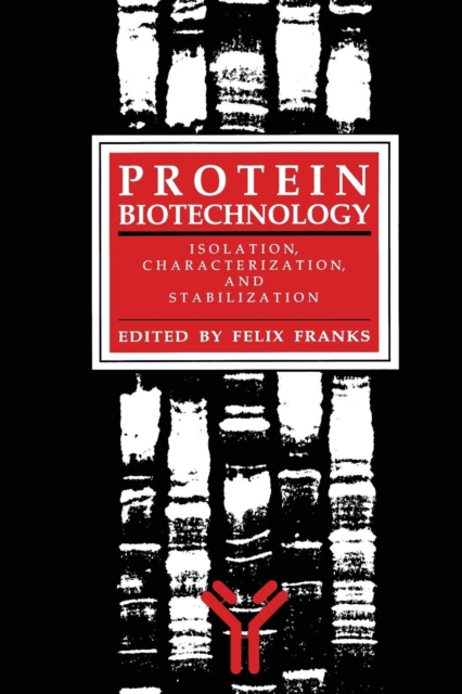 Protein Biotechnology : Isolation, Characterization, and Stabilization, Paperback / softback Book