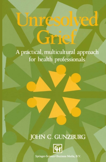 Unresolved Grief : A practical, multicultural approach for health professionals, PDF eBook