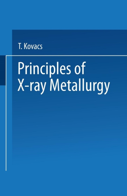 Principles of X-Ray Metallurgy, Paperback / softback Book