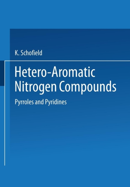 Hetero-Aromatic Nitrogen Compounds : Pyrroles and Pyridines, Paperback / softback Book