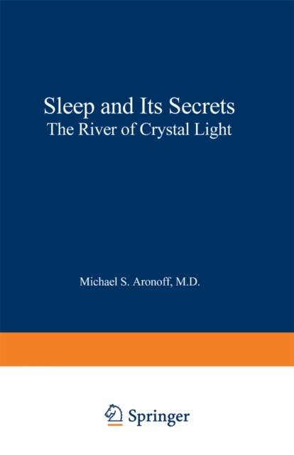 Sleep and Its Secrets : The River of Crystal Light, PDF eBook