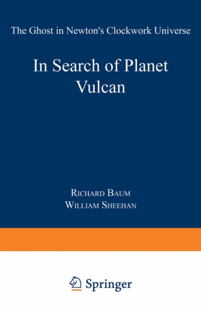 In Search of Planet Vulcan : The Ghost in Newton's Clockwork Universe, PDF eBook