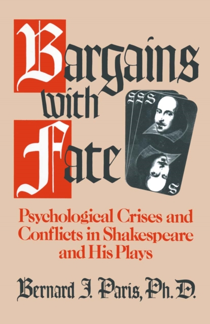 Bargains with Fate : Psychological Crises and Conflicts in Shakespeare and His Plays, PDF eBook