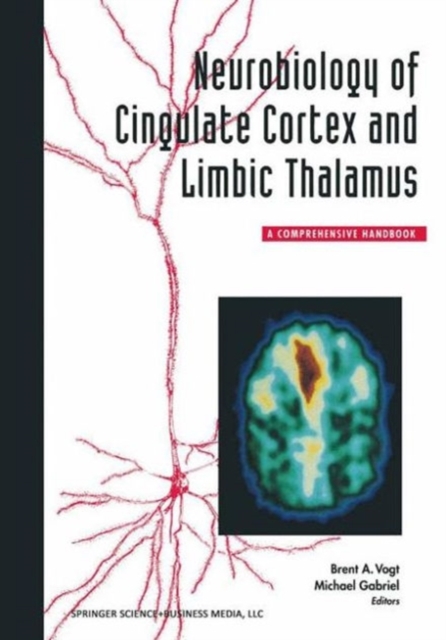 Neurobiology of Cingulate Cortex and Limbic Thalamus : A Comprehensive Handbook, PDF eBook