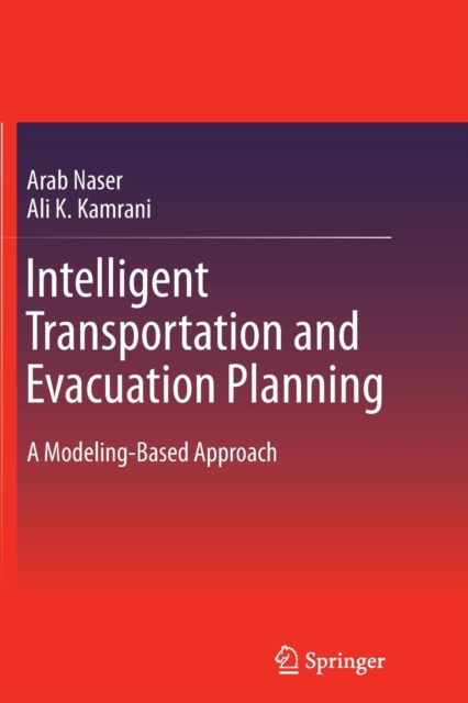 Intelligent Transportation and Evacuation Planning : A Modeling-Based Approach, Paperback / softback Book