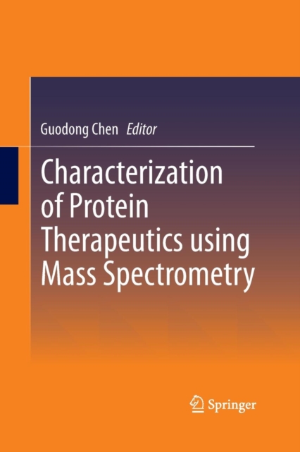 Characterization of Protein Therapeutics using Mass Spectrometry, Paperback / softback Book