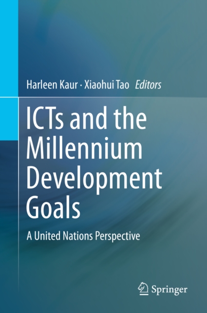 ICTs and the Millennium Development Goals : A United Nations Perspective, PDF eBook