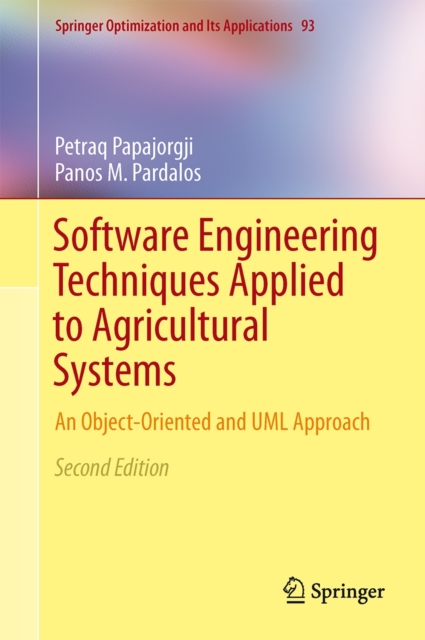 Software Engineering Techniques Applied to Agricultural Systems : An Object-Oriented and UML Approach, Hardback Book