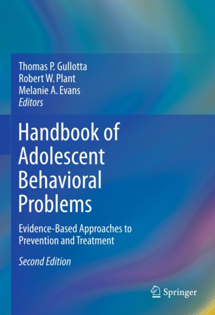 Handbook of Adolescent Behavioral Problems : Evidence-Based Approaches to Prevention and Treatment, PDF eBook