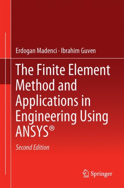 The Finite Element Method and Applications in Engineering Using ANSYS®, Hardback Book