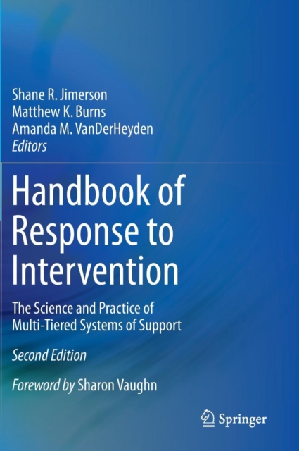 Handbook of Response to Intervention : The Science and Practice of Multi-Tiered Systems of Support, Hardback Book