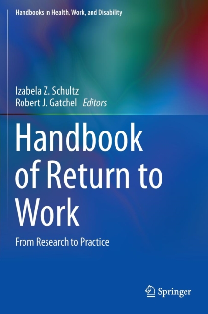 Handbook of Return to Work : From Research to Practice, Hardback Book