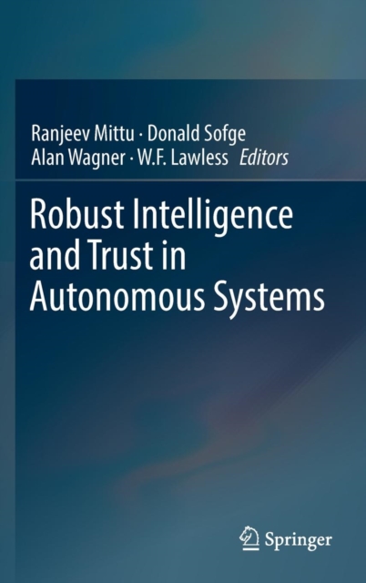 Robust Intelligence and Trust in Autonomous Systems, Hardback Book