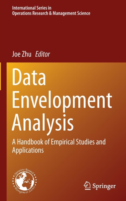 Data Envelopment Analysis : A Handbook of Empirical Studies and Applications, Hardback Book