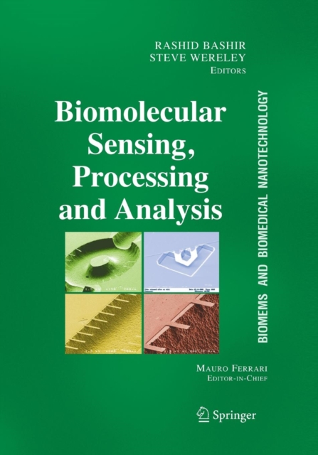 BioMEMS and Biomedical Nanotechnology : Volume IV: Biomolecular Sensing, Processing and Analysis, Paperback / softback Book