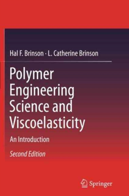Polymer Engineering Science and Viscoelasticity : An Introduction, Paperback / softback Book