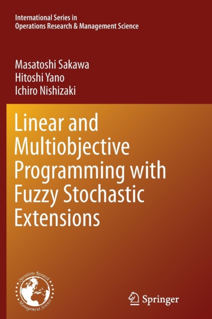 Linear and Multiobjective Programming with Fuzzy Stochastic Extensions, Paperback / softback Book