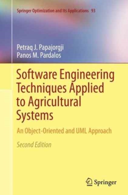 Software Engineering Techniques Applied to Agricultural Systems : An Object-Oriented and UML Approach, Paperback / softback Book