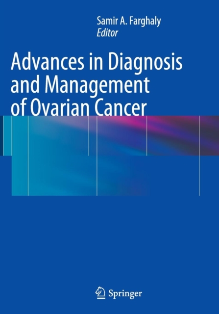 Advances in Diagnosis and Management of Ovarian Cancer, Paperback / softback Book