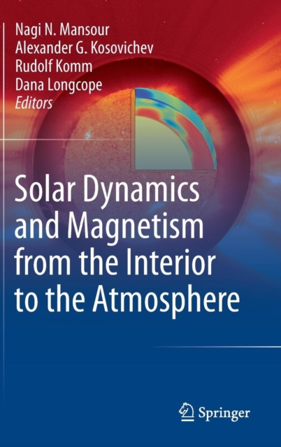Solar Dynamics and Magnetism from the Interior to the Atmosphere, Hardback Book