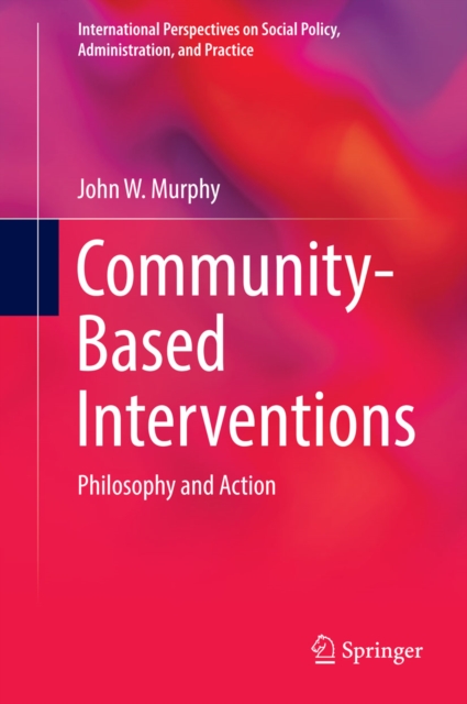 Community-Based Interventions : Philosophy and Action, PDF eBook